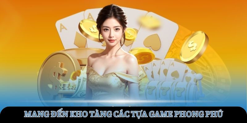 Kho tàng game đa dạng và hấp dẫn